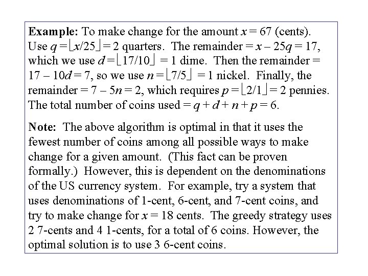 Example: To make change for the amount x = 67 (cents). Use q = Example: To make change for the amount x = 67 (cents). Use q =