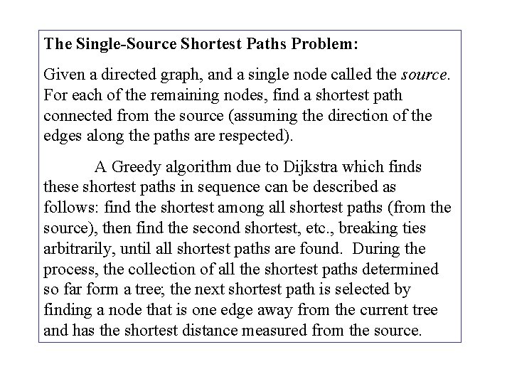 The Single-Source Shortest Paths Problem: Given a directed graph, and a single node called The Single-Source Shortest Paths Problem: Given a directed graph, and a single node called