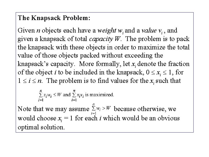 The Knapsack Problem: Given n objects each have a weight wi and a value The Knapsack Problem: Given n objects each have a weight wi and a value