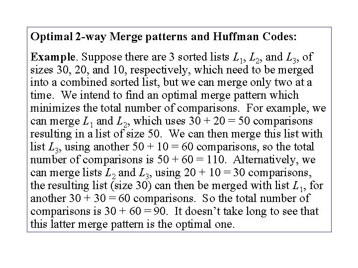 Optimal 2 -way Merge patterns and Huffman Codes: Example. Suppose there are 3 sorted Optimal 2 -way Merge patterns and Huffman Codes: Example. Suppose there are 3 sorted