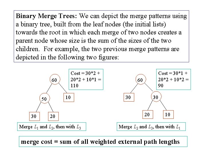 Binary Merge Trees: We can depict the merge patterns using a binary tree, built Binary Merge Trees: We can depict the merge patterns using a binary tree, built