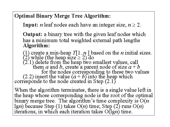 Optimal Binary Merge Tree Algorithm: Input: n leaf nodes each have an integer size, Optimal Binary Merge Tree Algorithm: Input: n leaf nodes each have an integer size,