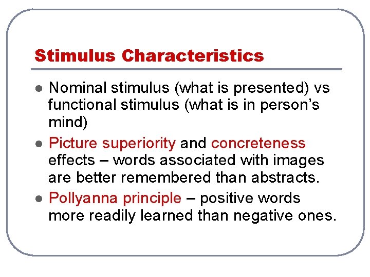 Stimulus Characteristics l l l Nominal stimulus (what is presented) vs functional stimulus (what