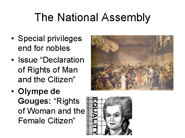 The National Assembly • Special privileges end for nobles • Issue “Declaration of Rights