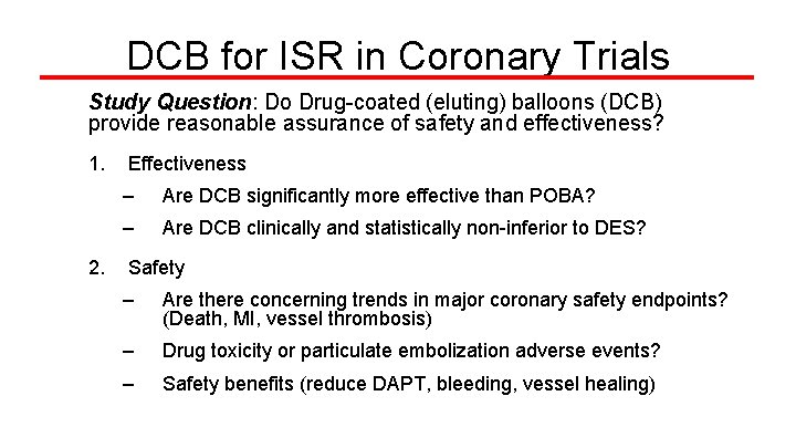 DCB for ISR in Coronary Trials Study Question: Do Drug-coated (eluting) balloons (DCB) provide