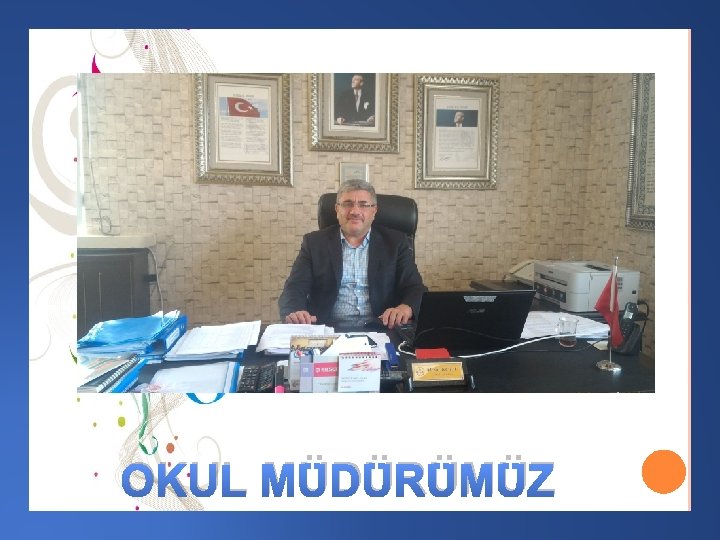 OKUL MÜDÜRÜMÜZ 