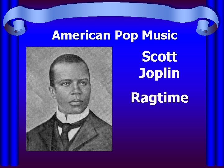American Pop Music Scott Joplin Ragtime 