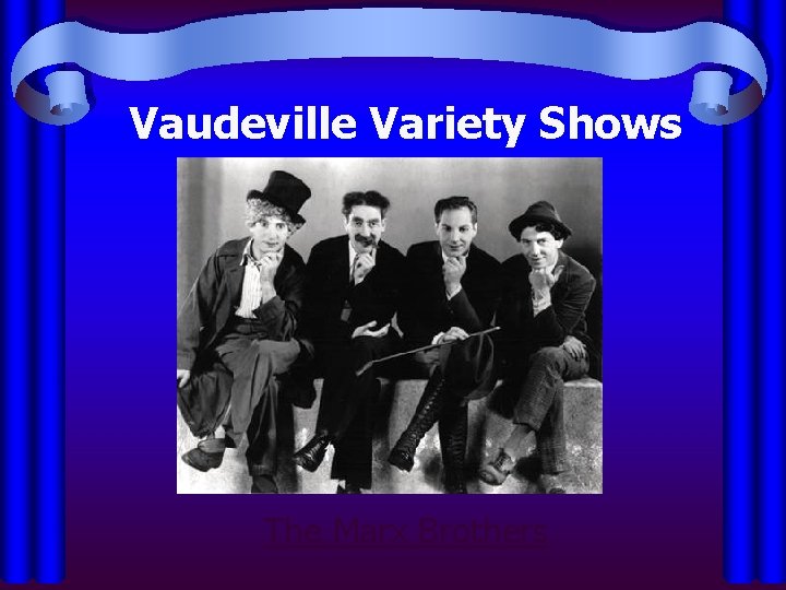 Vaudeville Variety Shows The Marx Brothers 
