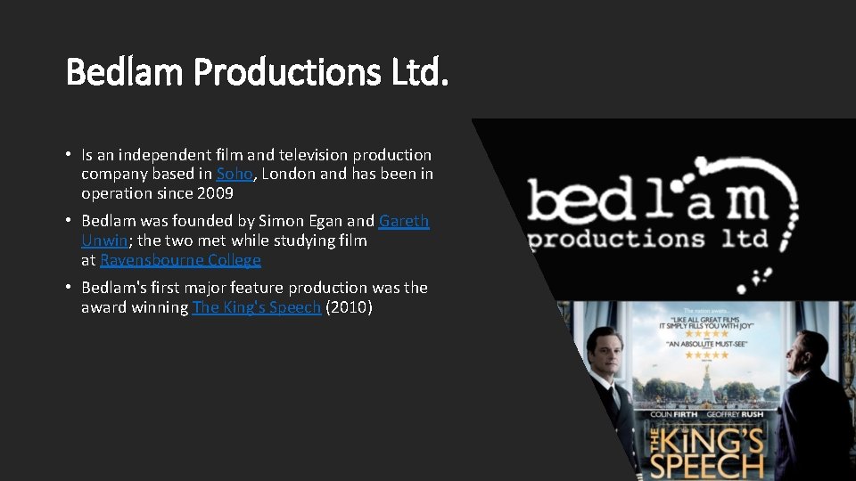 Bedlam Productions Ltd. • Is an independent film and television production company based in