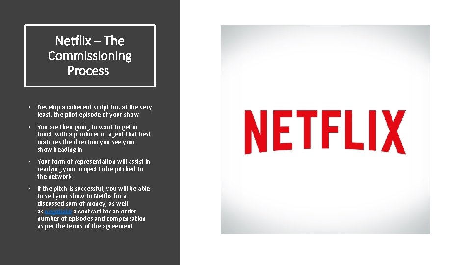 Netflix – The Commissioning Process • Develop a coherent script for, at the very