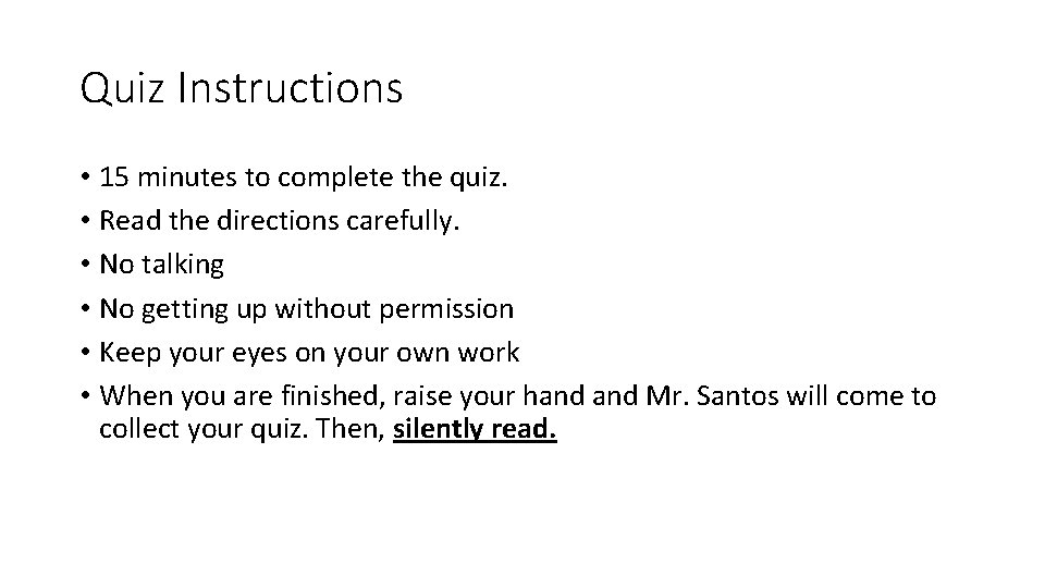 Quiz Instructions • 15 minutes to complete the quiz. • Read the directions carefully.