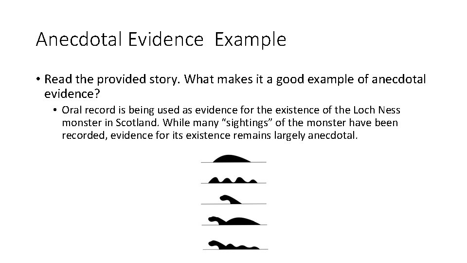 Anecdotal Evidence Example • Read the provided story. What makes it a good example