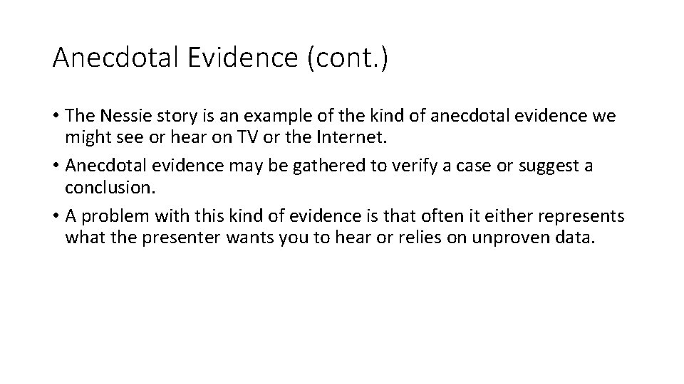 Anecdotal Evidence (cont. ) • The Nessie story is an example of the kind