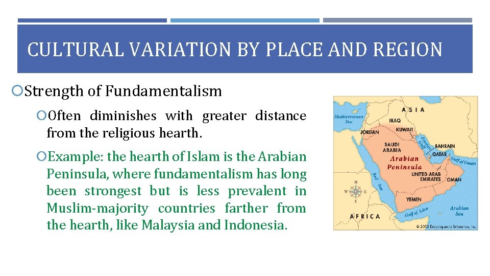 CULTURAL VARIATION BY PLACE AND REGION Strength of Fundamentalism Often diminishes with greater distance