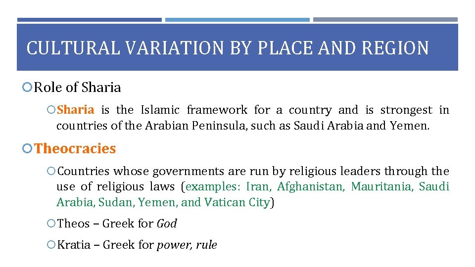 CULTURAL VARIATION BY PLACE AND REGION Role of Sharia is the Islamic framework for