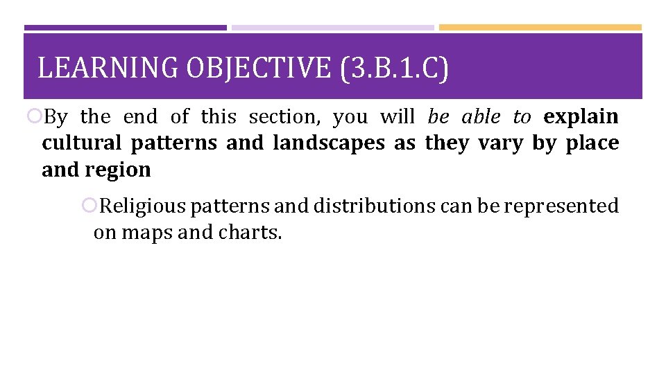 LEARNING OBJECTIVE (3. B. 1. C) By the end of this section, you will