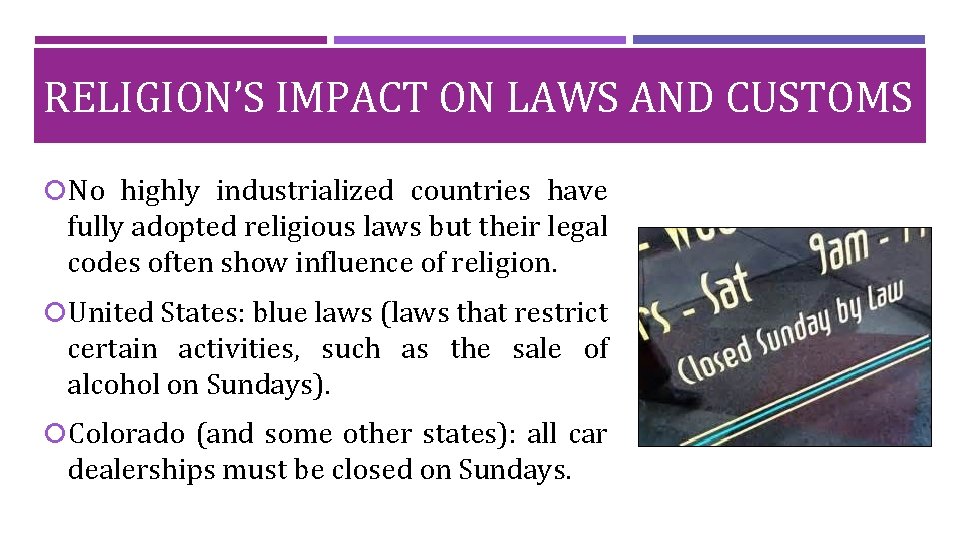 RELIGION’S IMPACT ON LAWS AND CUSTOMS No highly industrialized countries have fully adopted religious