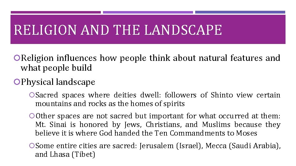 RELIGION AND THE LANDSCAPE Religion influences how people think about natural features and what