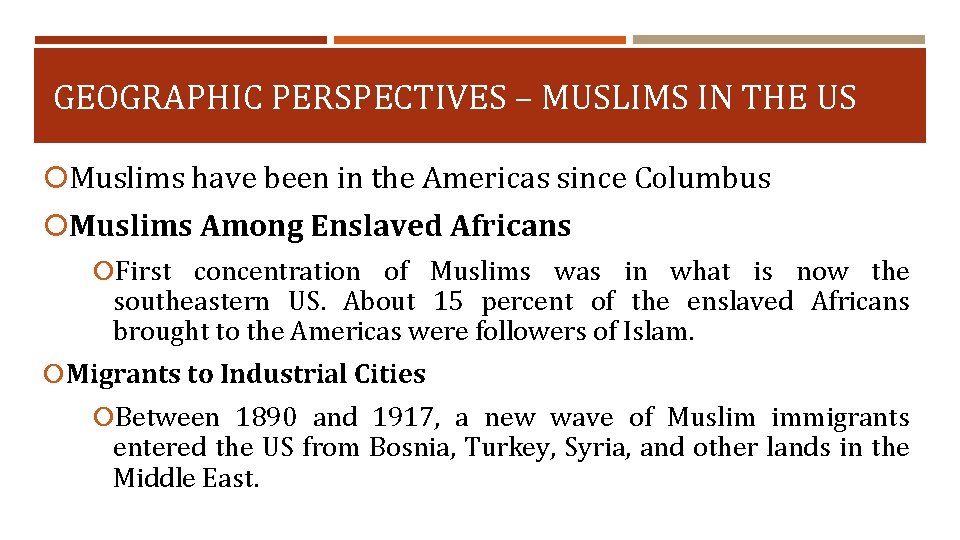GEOGRAPHIC PERSPECTIVES – MUSLIMS IN THE US Muslims have been in the Americas since
