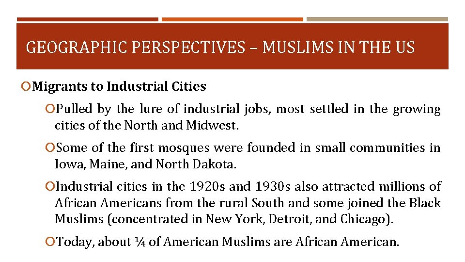 GEOGRAPHIC PERSPECTIVES – MUSLIMS IN THE US Migrants to Industrial Cities Pulled by the