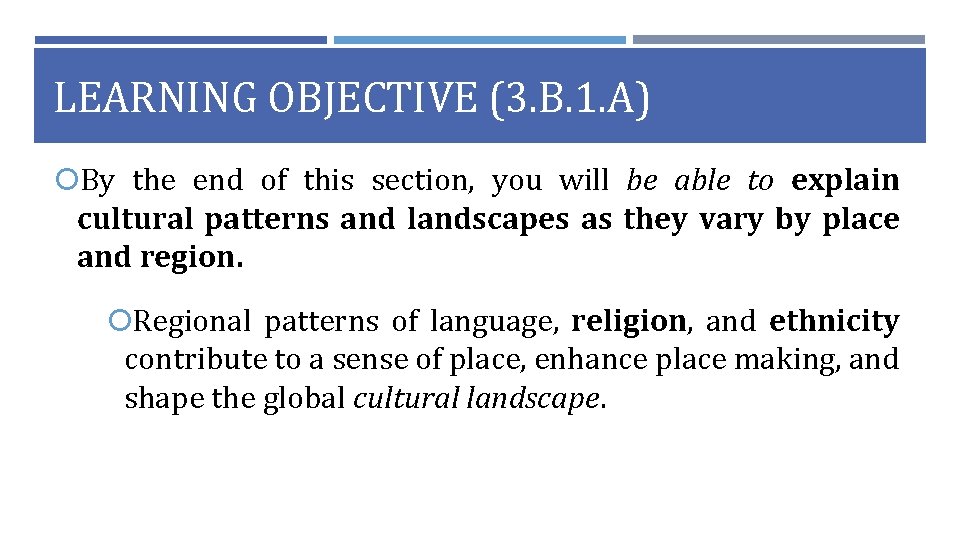 LEARNING OBJECTIVE (3. B. 1. A) By the end of this section, you will