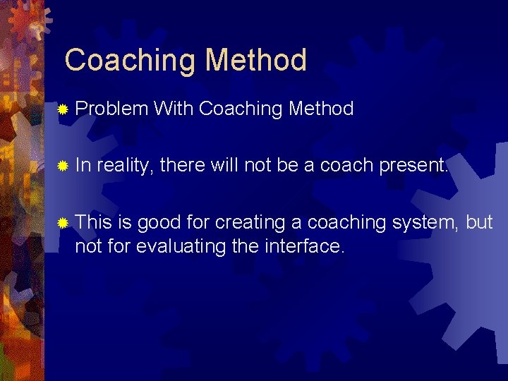 Coaching Method ® Problem ® In With Coaching Method reality, there will not be