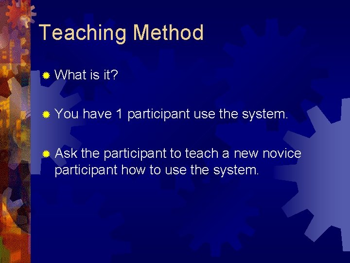 Teaching Method ® What ® You ® Ask is it? have 1 participant use