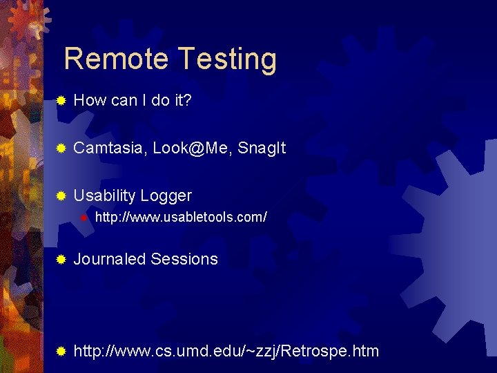 Remote Testing ® How can I do it? ® Camtasia, Look@Me, Snag. It ®