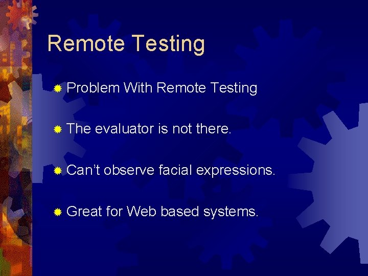 Remote Testing ® Problem ® The With Remote Testing evaluator is not there. ®