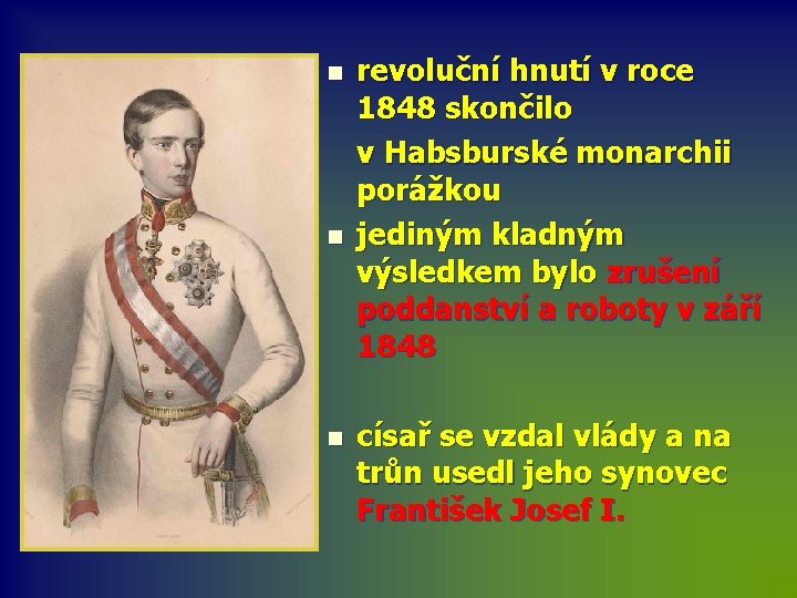 n n n revoluční hnutí v roce 1848 skončilo v Habsburské monarchii porážkou jediným