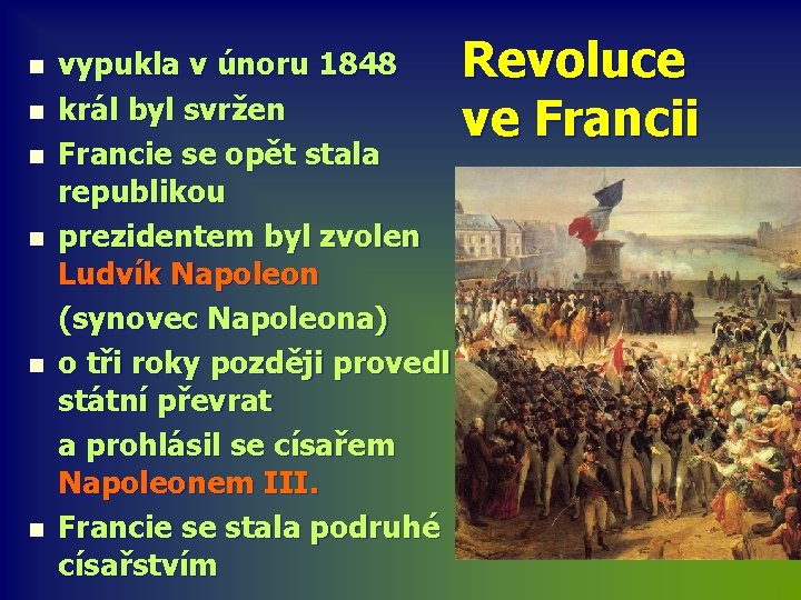 n n n vypukla v únoru 1848 král byl svržen Francie se opět stala