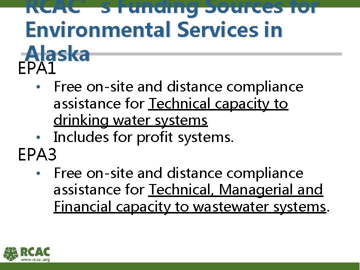 RCAC’s Funding Sources for Environmental Services in Alaska EPA 1 • Free on-site and