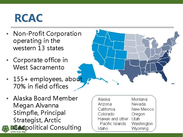 RCAC • Non-Profit Corporation operating in the western 13 states • Corporate office in