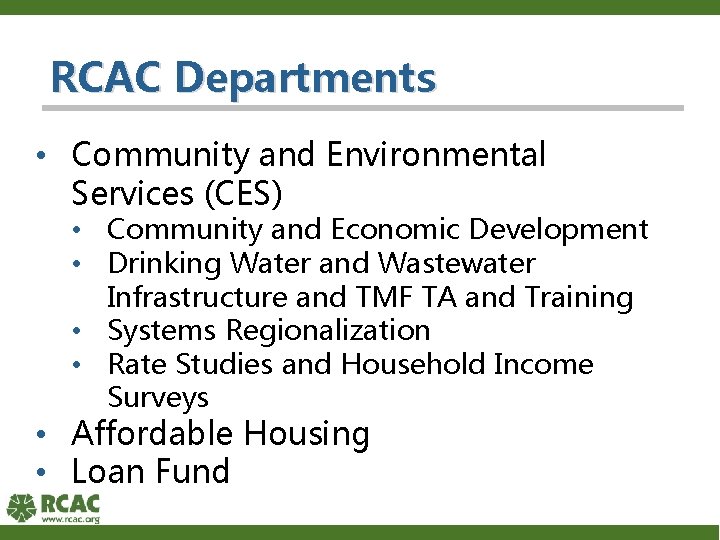 RCAC Departments • Community and Environmental Services (CES) • Community and Economic Development •