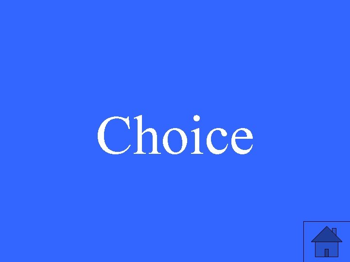 Choice 