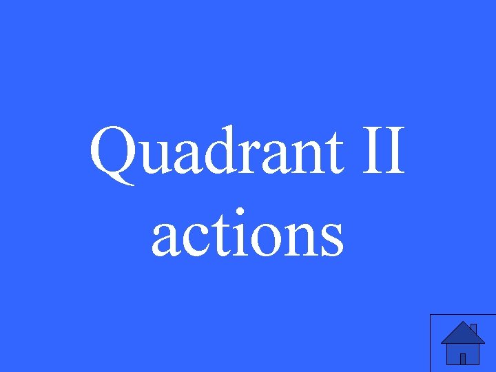 Quadrant II actions 