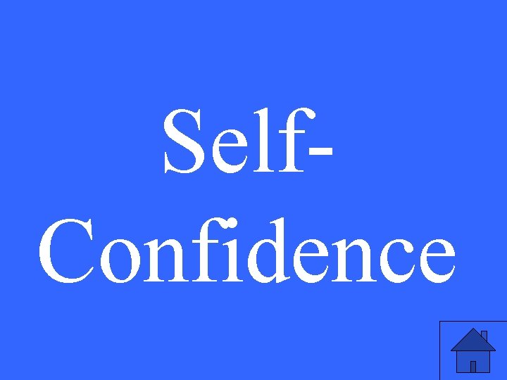 Self. Confidence 
