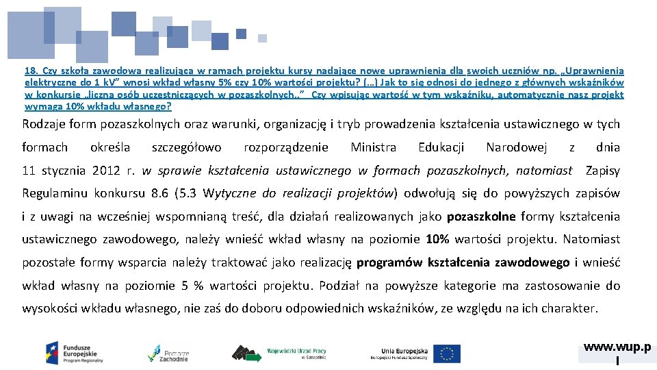 18. Czy szkoła zawodowa realizująca w ramach projektu kursy nadające nowe uprawnienia dla swoich