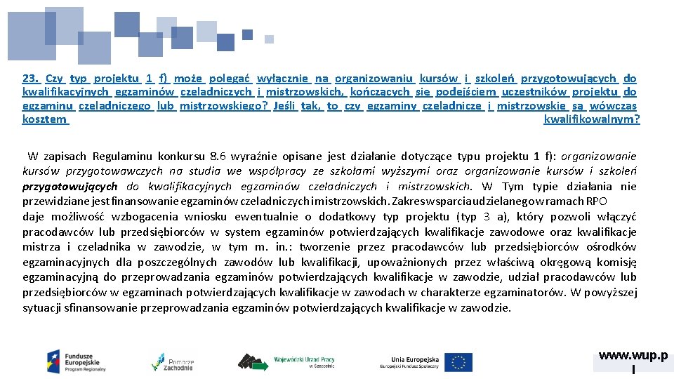 23. Czy typ projektu 1 f) może polegać wyłącznie na organizowaniu kursów i szkoleń