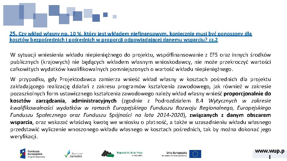 25. Czy wkład własny np. 10 %, który jest wkładem niefinansowym, koniecznie musi być