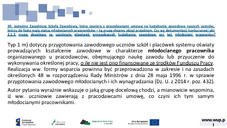 30. Jesteśmy Zasadniczą Szkołą Zawodową, która zawiera z pracodawcami umowę na kształcenie zawodowe naszych