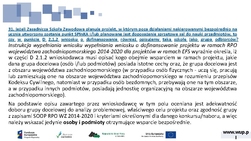 31. jeżeli Zasadnicza Szkoła Zawodowa planuje projekt, w którym poza działaniami nakierowanymi bezpośrednio na