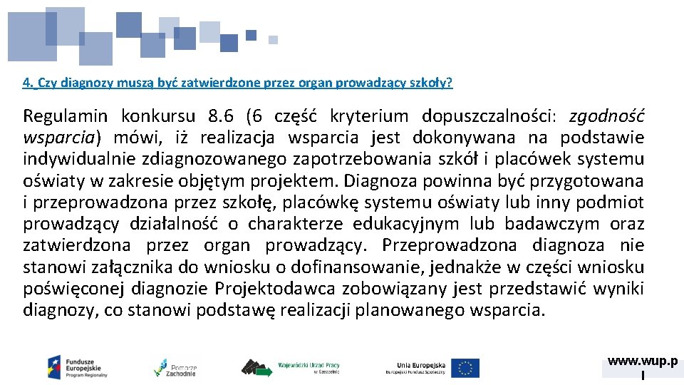 4. Czy diagnozy muszą być zatwierdzone przez organ prowadzący szkoły? Regulamin konkursu 8. 6