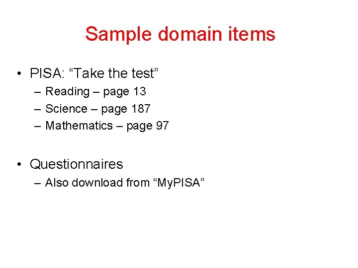 Sample domain items • PISA: “Take the test” – Reading – page 13 –