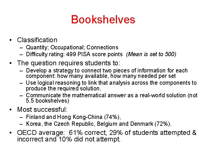 Bookshelves • Classification – Quantity; Occupational; Connections – Difficulty rating: 499 PISA score points