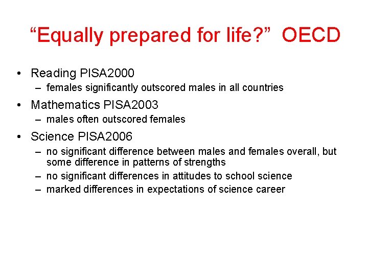 “Equally prepared for life? ” OECD • Reading PISA 2000 – females significantly outscored