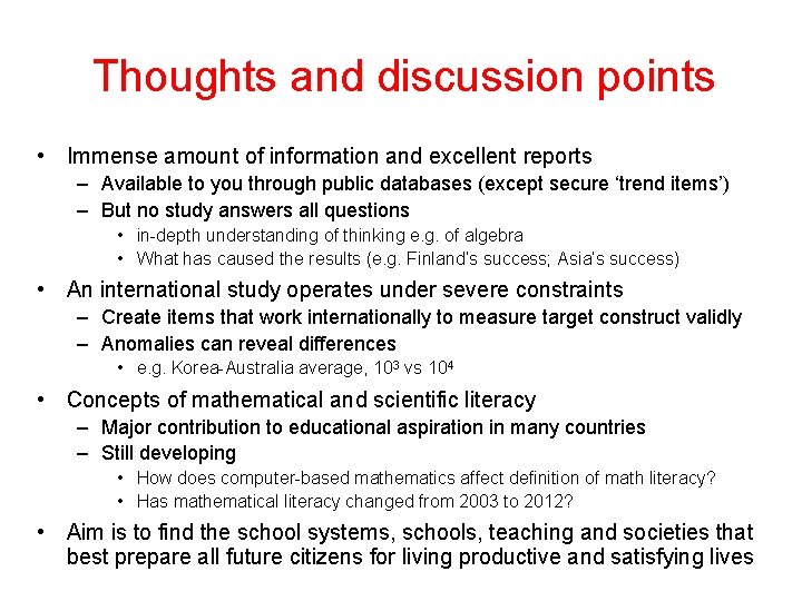 Thoughts and discussion points • Immense amount of information and excellent reports – Available