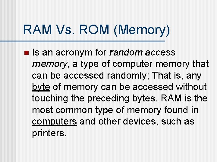 RAM Vs. ROM (Memory) n Is an acronym for random access memory, a type RAM Vs. ROM (Memory) n Is an acronym for random access memory, a type