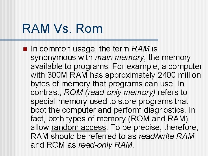 RAM Vs. Rom n In common usage, the term RAM is synonymous with main RAM Vs. Rom n In common usage, the term RAM is synonymous with main