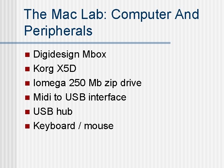 The Mac Lab: Computer And Peripherals Digidesign Mbox n Korg X 5 D n The Mac Lab: Computer And Peripherals Digidesign Mbox n Korg X 5 D n